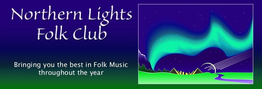 Edmonton's Northern Lights Folk Club - Bringing you the best in Folk Music, throughout the year